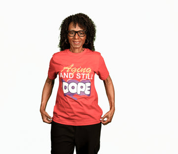 Aging and Still Dope Women's T-Shirt